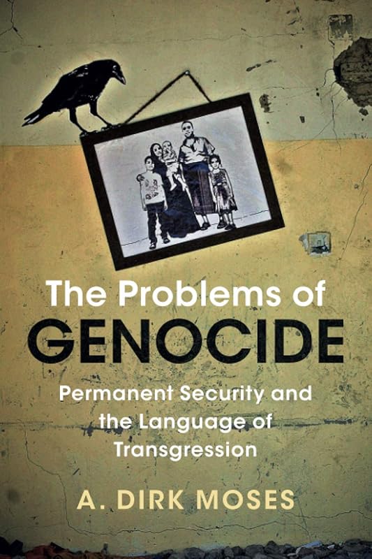 The Problems of Genocide (Human Rights in History) by A. Dirk Moses