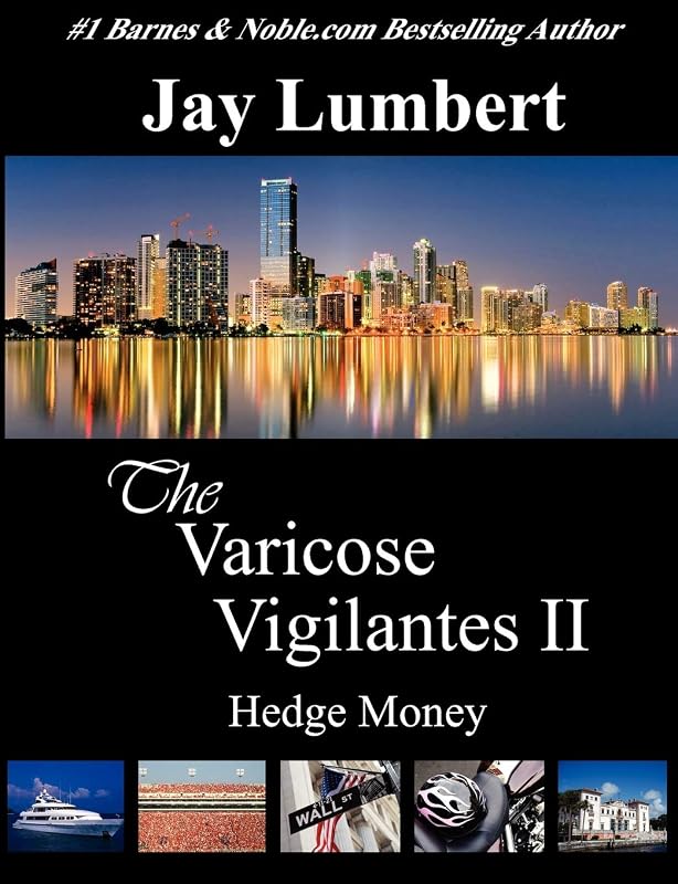 The Varicose Vigilantes II - Hedge Money by Jay Lumbert