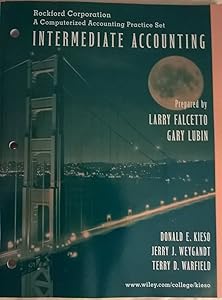 Intermediate Accounting, Rockford Corporation: A Computerized Accounting Practice Set