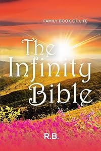 The Infinity Bible: Family Book of Life by R B