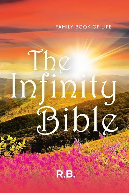 The Infinity Bible: Family Book of Life by R B