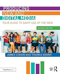 Producing New and Digital Media by James Cohen