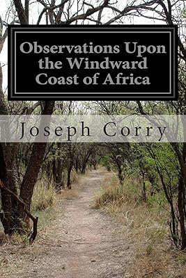 Observations Upon the Windward Coast of Africa