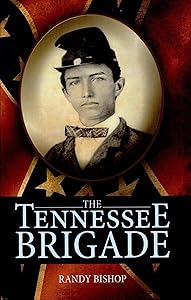 The Tennessee Brigade by Randy Bishop