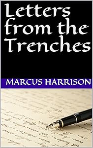Letters from the Trenches by Marcus Harrison