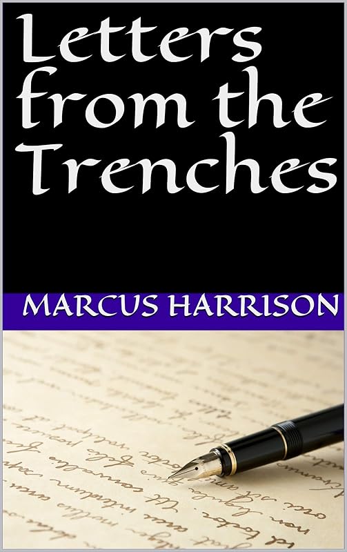 Letters from the Trenches by Marcus Harrison