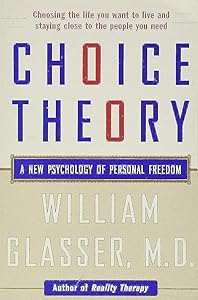 Choice Theory: A New Psychology of Personal Freedom