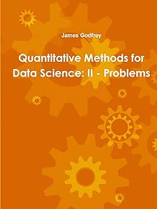 Quantitative Methods for Data Science: II - Problems