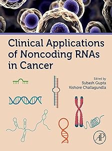 Clinical Applications of Noncoding RNAs in Cancer by Subash Gupta