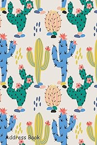 Address Book: For Contacts, Addresses, Phone, Email, Note,Emergency Contacts,Alphabetical Index With Hand drawn colorful cactus