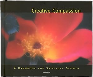 Creative Compassion - Spiritual Growth - God is Love - A God to Desire - Desiring God - God Wants You Happy - For the Love of God - A Handbook For ... is Love - Spiritual Vision Series Hardcover by Blake Steele