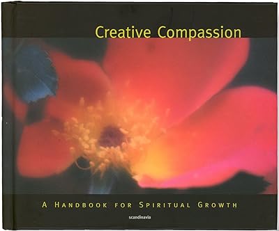 Creative Compassion - Spiritual Growth - God is Love - A God to Desire - Desiring God - God Wants You Happy - For the Love of God - A Handbook For ... is Love - Spiritual Vision Series Hardcover