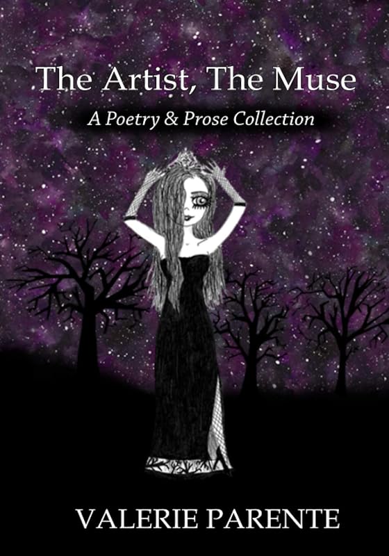 The Artist, The Muse: A Poetry & Prose Collection by Valerie Parente