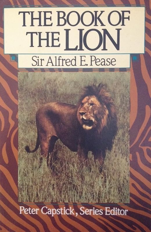 The Book of the Lion (Peter Capstick Library) by Alfred E. Pease