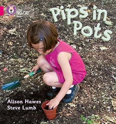 Pips in Pots: Band 01b/Pink B (Collins Big Cat Phonics)