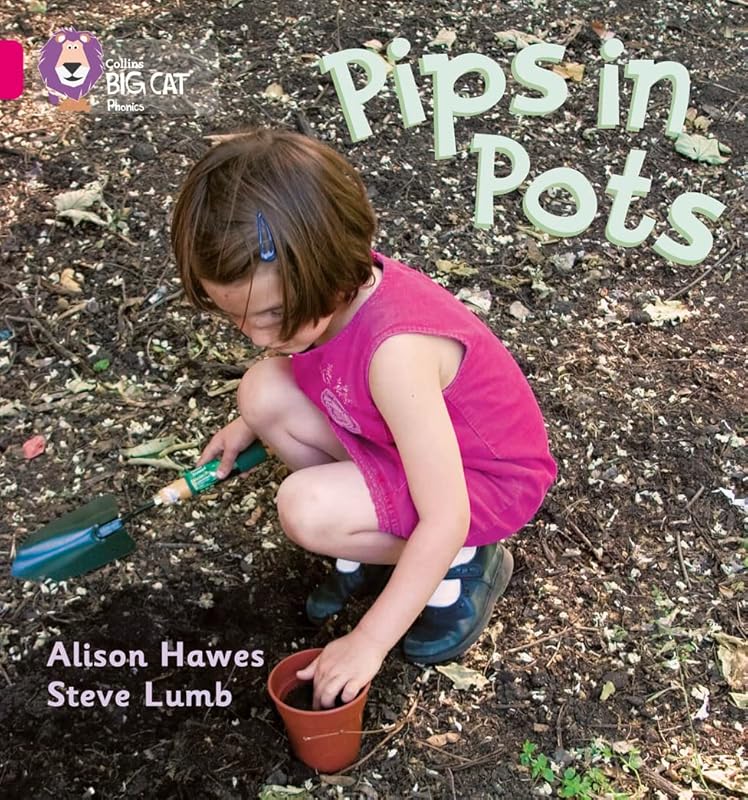 Pips in Pots: Band 01b/Pink B (Collins Big Cat Phonics) by Alison Hawes