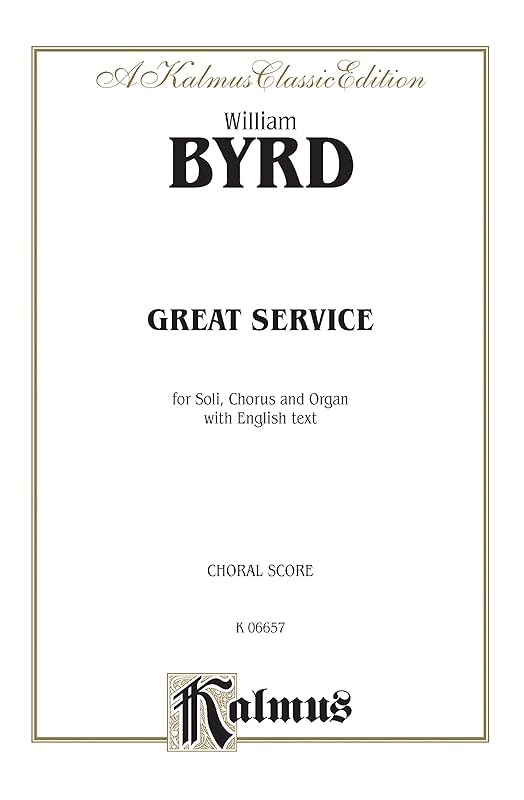 Great Service (Venite, Te Deum, Benedictus, Kyrie, Creed, Magnificat, Nunc Dimittis): SAATB (English Language Edition) (Kalmus Edition) by William Byrd