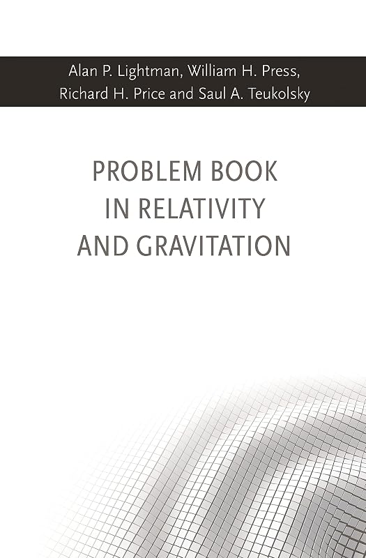 Problem Book in Relativity and Gravitation by Alan P Lightman