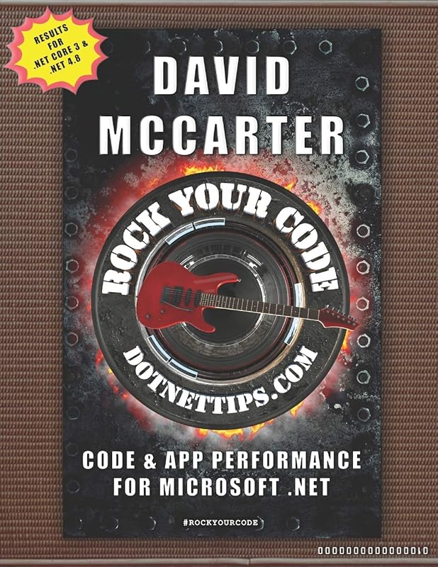 Rock Your Code: Code & App Performance for Microsoft .NET by David McCarter