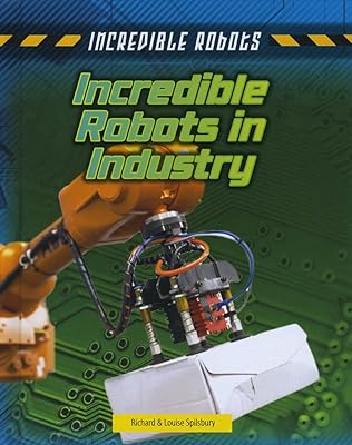 Incredible Robots in Industry