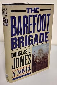 The Barefoot Brigade by Douglas C. Jones