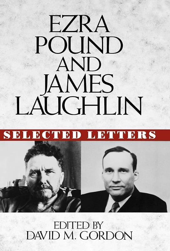 Ezra Pound and James Laughlin: Selected Letters by Ezra Pound