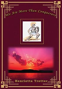 We Are More Than Conquerors by Henrietta Trotter