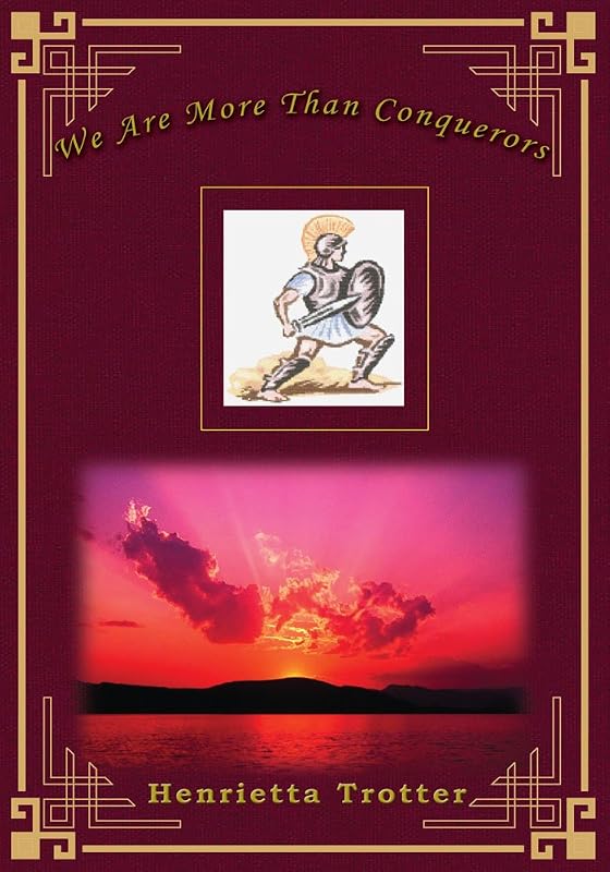 We Are More Than Conquerors by Henrietta Trotter