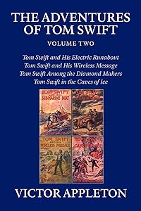 The Adventures of Tom Swift, Vol. 2: Four Complete Novels