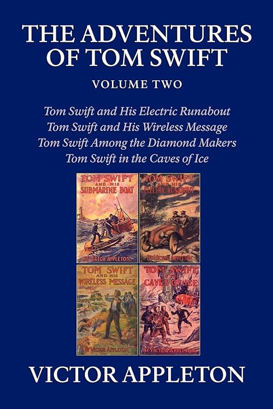 The Adventures of Tom Swift, Vol. 2: Four Complete Novels by Victor Appleton