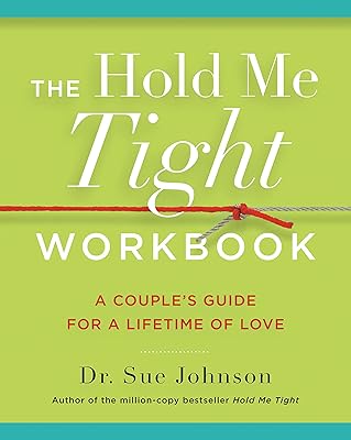 The Hold Me Tight Workbook: A Couple's Guide for a Lifetime of Love