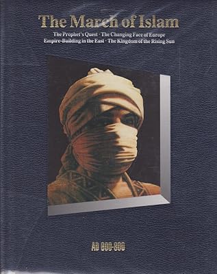 The March of Islam: AD 600-800 (Time-Life History of the World)