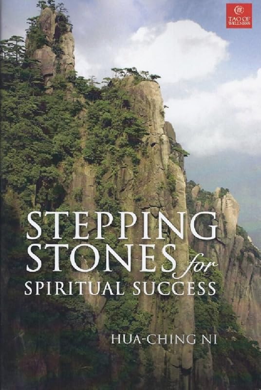 Stepping Stones for Spiritual Success by Hua-Ching Ni