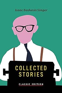 Collected Stories (Isaac Bashevis Singer: Classic Editions)