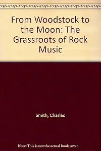 From Woodstock to the Moon: The Grassroots of Rock Music