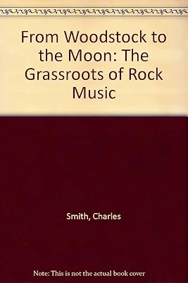 From Woodstock to the Moon: The Grassroots of Rock Music