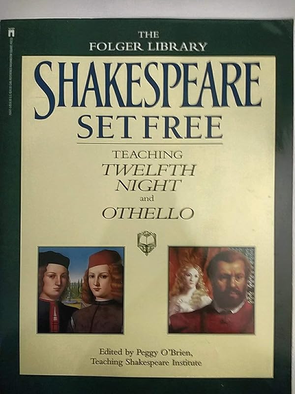Shakespeare Set Free III: Teaching Twelfth Night and Othello by William Shakespeare