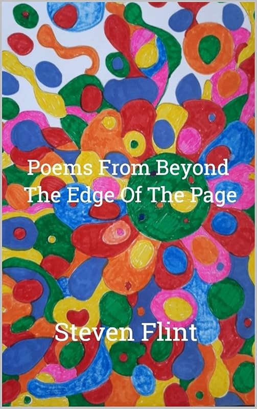 Poems From Beyond The Edge Of The Page: Haiku by Steven Flint by Steven Flint