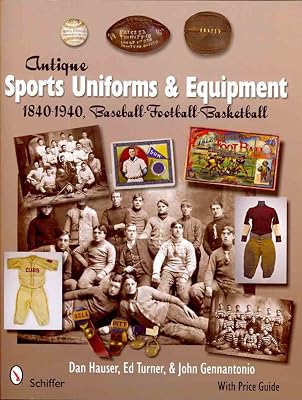 Antique Sports Uniforms & Equipment: Baseball - Football - Basketball 1840-1940
