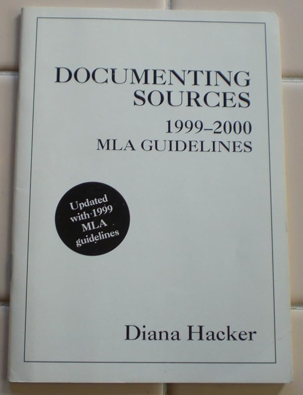Documenting Sources: 1999-2000 MLA Guidelines by Diana Hacker