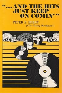 And the Hits Just Keep On Comin' by Peter E. Berry
