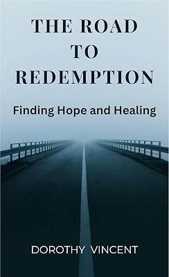 The Road to Redemption: Finding Hope and Healing