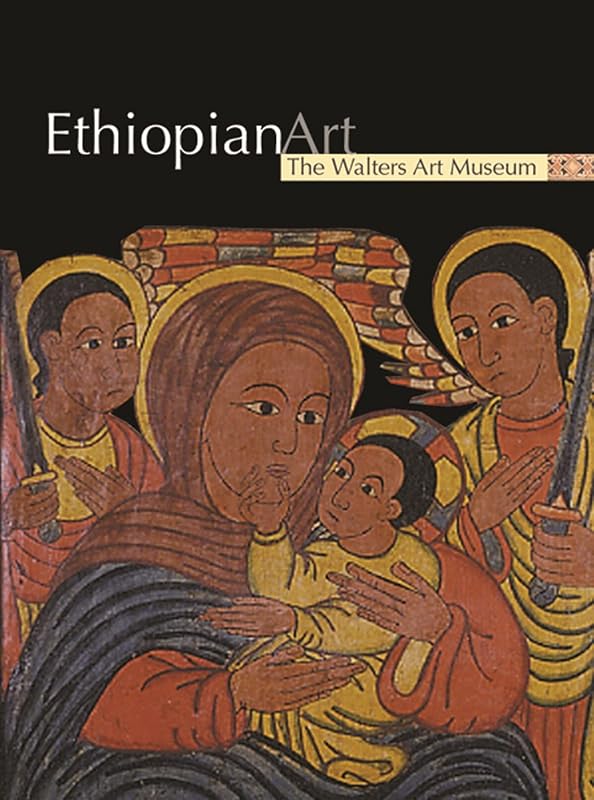 Ethiopian Art: The Walters Art Museum by Gary Vikan