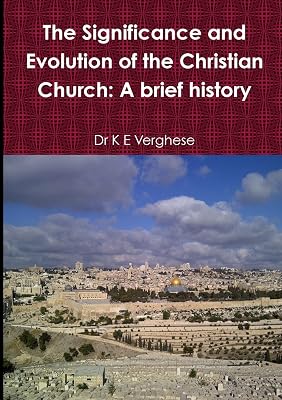 The Significance and Evolution of the Christian Church: A Brief History