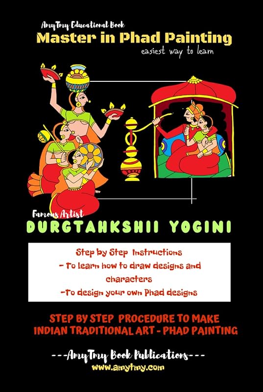 Master in Phad Painting : easiest way to learn – Step by Step Procedure to make Indian Traditional Art - Phad Painting (LEARN TRADITIONAL ART) by AmyTmy Publications