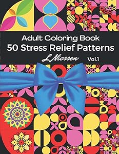 50 Stress Relief Patterns Adult Coloring Book: Enjoy And Relax With A Fun Therapeutic Session Whilst Boosting Creativity (Creative Coloring) by Nicssen Coloring Books