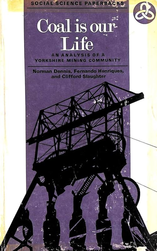 Coal Is Our Life by Norman Dennis
