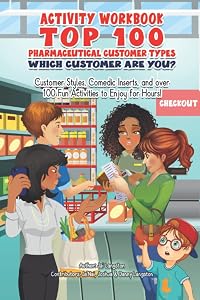 Activity Workbook - Top 100 Pharmaceutical Customer Types: Which Customer Are You? by Jai Langston