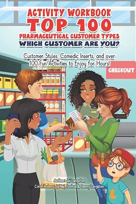 Activity Workbook - Top 100 Pharmaceutical Customer Types: Which Customer Are You?