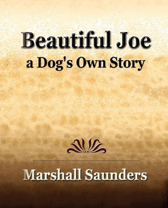 Beautiful Joe a Dog's Own Story (1893) by Marshall Saunders